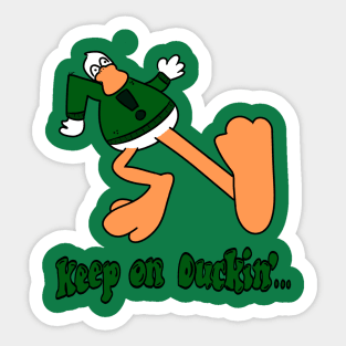 Keep On Duckin' Sticker